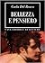Bellezza e pensiero (Bibliotheca) by Carlo Del Bravo