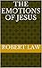 The emotions of Jesus by Robert Law