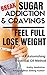 Break Sugar Cravings or Add...