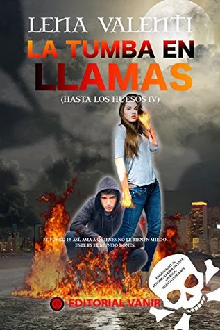 La tumba en llamas (Hasta los Huesos, #4)