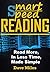 Smart Speed Reading: Read More, in Less Time, Made Simple