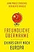 Freundliche Übernahme: Chinas Griff nach Europa (German Edition)