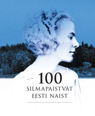 100 silmapaistvat Eesti naist (Hardcover)