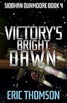 Victory's Bright Dawn Victory's Bright Dawn