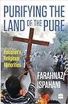 Purifying the Land of the Pure by Farahnaz Ispahani