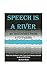 SPEECH IS A RIVER: MY RECOVERY FROM STUTTERING