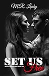 Set Us Free by M.R. Leahy