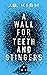 A Wall for Teeth and Stingers