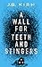 A Wall for Teeth and Stingers by J.B. Kish