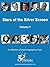 Stars of the Silver Screen Volume 1: A collection of short biographies of actors and actresses from the early days to the golden era