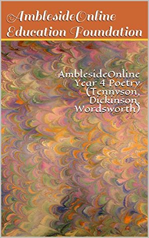 AmblesideOnline Year 4 Poetry: Tennyson, Dickinson, Wordsworth (annotated)