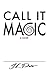 Call It Magic