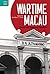 Wartime Macau by Geoffrey C. Gunn