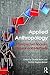 Applied Anthropology: Unexpected Spaces, Topics and Methods