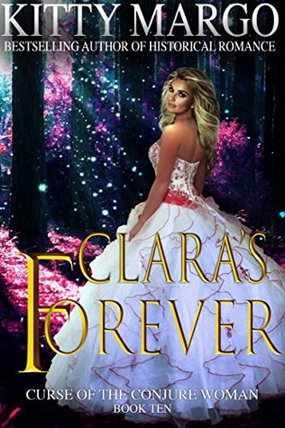 Clara's Forever (Curse of the Conjure Woman #10)