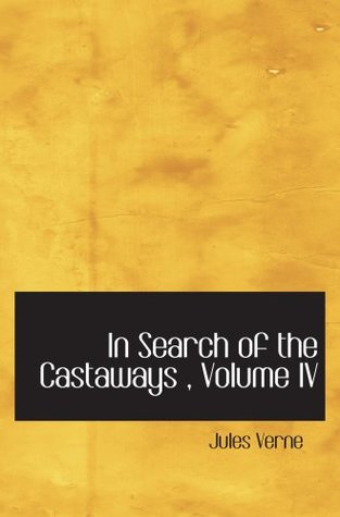 In Search of the Castaways , Volume IV: The Children of Captain Grant