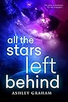 All the Stars Left Behind by Ashley  Graham