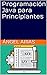 Programación Java para Principiantes (Spanish Edition)