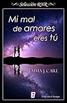 Mi mal de amores eres tú (Spanish Edition) Mi mal de amores eres tú