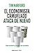 El economista camuflado ataca de nuevo: Cómo levantar (o hundir) una economía