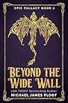 Beyond the Wide Wall by Michael James Ploof