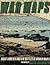 War Maps: Great Land, Sea and Air Battles of World War II