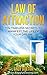Law Of Attraction: Ten Timeless Secrets To Manifest The Life Of Your Dreams (Positive Living Series - Easy to Follow Motivational Guides Stimulating New ... Happiness, Passion, Freedom & Abundance)