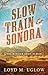 Slow Train to Sonora