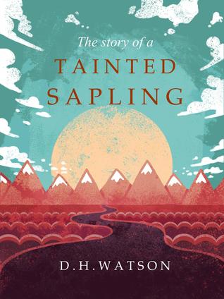 The Story of a Tainted Sapling