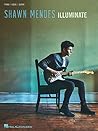 Shawn Mendes - Illuminate - Piano, Vocal and Guitar Chords Shawn Mendes - Illuminate - Piano, Vocal and Guitar Chords