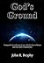 God's Ground: Compared to the settlement of space, all other forms of human endeavor shrink to insignificance