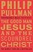 The Good Man Jesus and the Scoundrel Christ by Philip Pullman
