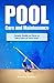 Pool Care and Maintenance: Simple Guide on How to Take Care of Your Pool