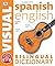 Spanish English Bilingual Visual Dictionary (DK Bilingual Dic... by D.K. Publishing Spanish English Bilingual Visual Dictionary (DK Bilingual Dic... by D.K. Publishing
