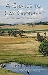A Chance to Say Goodbye by Lisa J. Shultz
