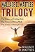 Wallace D. Wattles Trilogy: The Science of Getting Rich, The Science of Being Well and The Science of Being Great