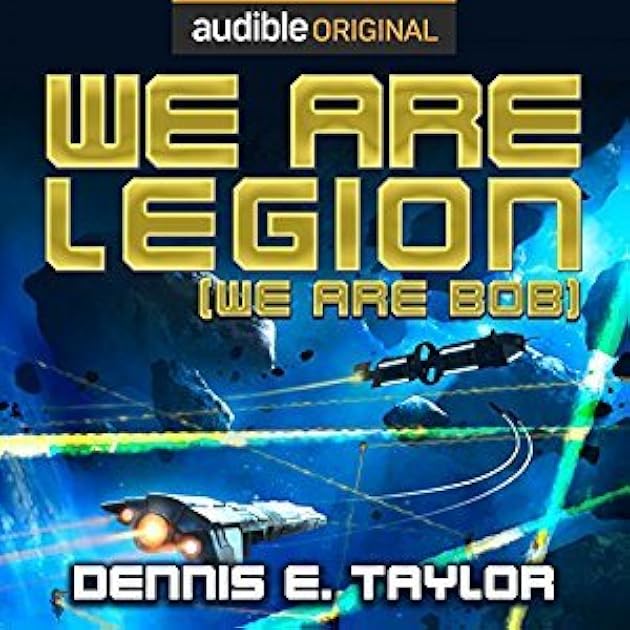 We Are Legion: We Are Bob (Bobiverse, #1)