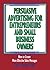 Persuasive Advertising for Entrepreneurs and Small Business Owners: How to Create More Effective Sales Messages