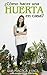 ¿Cómo hacer una huerta en casa?: Guía práctica y fácil para empezar a cultivar tus alimentos y plantas en casa (Spanish Edition)