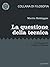 La questione della tecnica: Con un saggio di Federico Sollazzo (Italian Edition)