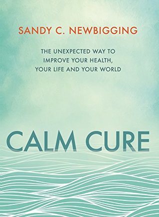 Calm Cure: Heal the Hidden Conflicts Causing Health Conditions and Persistent Life Problems (Kindle Edition)