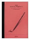 The Pencil Perfect: The Untold Story of a Cultural Icon