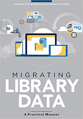 Migrating Library Data: A Practical Manual