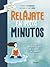Relájate en pocos minutos
