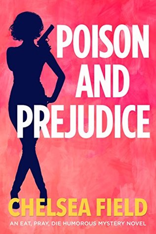 Poison and Prejudice (An Eat, Pray, Die Humorous Mystery #4)