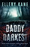Daddy Darkest by Ellery A. Kane