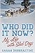 Who Did it Now?: My Life With Sled Dogs