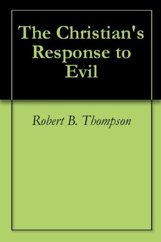The Christian's Response to Evil