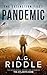 Pandemic by A.G. Riddle