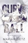 Curveball by Mariah Dietz Curveball by Mariah Dietz
